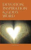 Devotion, Inspiration & God's Word (eBook, ePUB) Devotion, Inspiration & God's Word (eBook, ePUB)