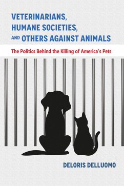 Veterinarians, Humane Societies, and Others Against Animals (eBook, ePUB) - Delluomo, Deloris