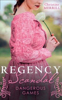 Regency Scandal: Dangerous Games: Miss Winthorpe's Elopement (The Bellstons) / The Wedding Game (eBook, ePUB) - Merrill, Christine