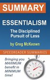 Summary of Essentialism: The Disciplined Pursuit of Less by Greg McKeown (eBook, ePUB)