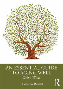 An Essential Guide to Aging Well (eBook, ePUB) - Bethell, Katharine