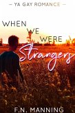When We Were Strangers (One More Thing) (eBook, ePUB)