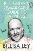 Bill Bailey's Remarkable Guide to Happiness (eBook, ePUB)