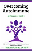 Overcoming Autoimmune (NHWarriors, #1) (eBook, ePUB)
