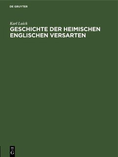 Geschichte der heimischen englischen Versarten (eBook, PDF) - Luick, Karl Geschichte der heimischen englischen Versarten (eBook, PDF) - Luick, Karl