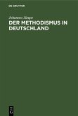 Der Methodismus in Deutschland (eBook, PDF) Der Methodismus in Deutschland (eBook, PDF)