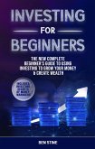 Investing For Beginners: The New Complete Beginner's Guide to Using Investing to Grow Your Money & Create Wealth (eBook, ePUB)