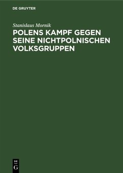 Polens Kampf gegen seine nichtpolnischen Volksgruppen (eBook, PDF) - Mornik, Stanislaus