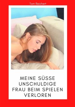 Cover Meine süße, unschuldige Frau beim Spielen verloren (eBook, ePUB)