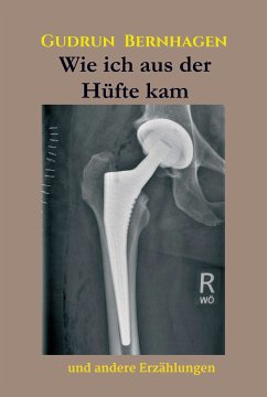 Wie ich aus der Hüfte kam (eBook, ePUB) - Bernhagen, Gudrun