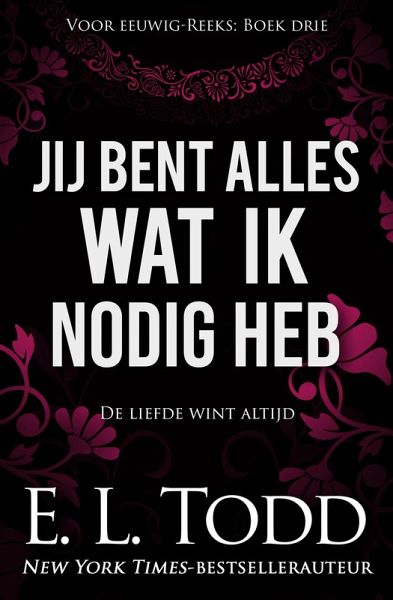 Jij bent alles wat ik nodig heb (Voor eeuwig, #3) (eBook, ePUB) Jij bent alles wat ik nodig heb (Voor eeuwig, #3) (eBook, ePUB)