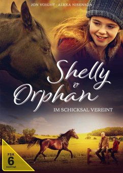 Shelly und Orphan - Im Schicksal vereint - Voight,Jon/Nisenson,Alexa/Bloom,Vail/+