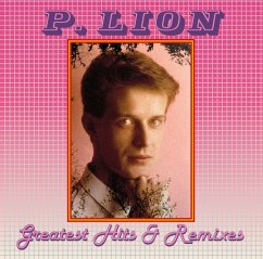 Greatest Hits & Remixes - Lion,P.