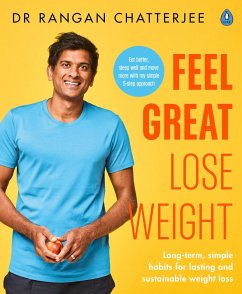 Feel Great Lose Weight (eBook, ePUB) - Chatterjee, Rangan