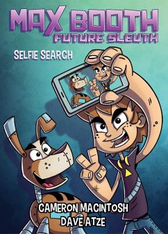Max Booth Future Sleuth: Selfie Search (eBook, ePUB) - Macintosh, Cameron