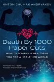 Death by 1,000 Paper Cuts: How to Achieve a Healthier You For a Healthier World (eBook, ePUB)