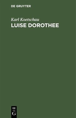 Luise Dorothee (eBook, PDF) - Koetschau, Karl