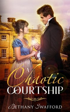A Chaotic Courtship (eBook, ePUB) - Swafford, Bethany