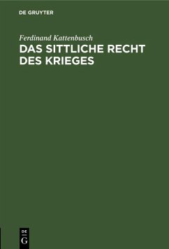 Das sittliche Recht des Krieges (eBook, PDF) - Kattenbusch, Ferdinand