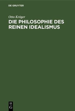 Die Philosophie des reinen Idealismus (eBook, PDF) - Kröger, Otto