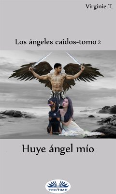 Huye, Ángel Mío (eBook, ePUB) - T., Virginie