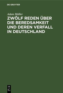 Cover Zwölf Reden über die Beredsamkeit und deren Verfall in Deutschland (eBook, PDF)