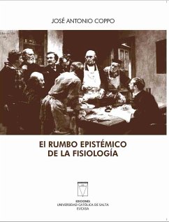 El rumbo epistémico de la fisiología (eBook, PDF) - Coppo, José Antonio