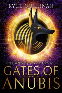 Gates of Anubis (The Amarna Age, #4) (eBook, ePUB) - Quillinan, Kylie