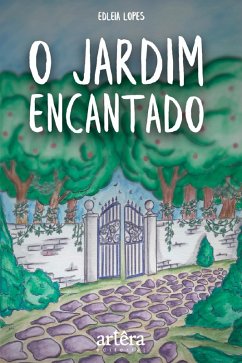 O Jardim Encantado (eBook, ePUB) - Lopes, Edleia