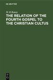 The Relation of the Fourth Gospel to the Christian Cultus (eBook, PDF)