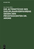 Die Actenstücke des Disciplinarverfahrens gegen den Privatdocenten Dr. Arons (eBook, PDF)