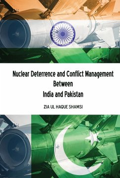Nuclear Deterrence and Conflict Management Between India and Pakistan - Shamsi, Zia Ul Haque