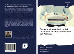 Costos socioeconómicos del terrorismo en las exportaciones del Pakistán - Mamoon, Dawood;Akhtar, Sajjad;Hissam, Sadia