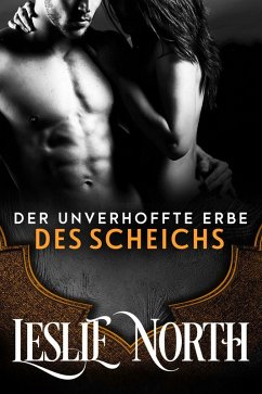 Der Unverhoffte Erbe des Scheichs (Die Sharjah Scheiche, #2) (eBook, ePUB) - North, Leslie