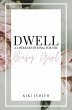 Dwell: A Two Week Devotional for the... - Bild 1