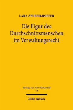 Die Figur des Durchschnittsmenschen im Verwaltungsrecht (eBook, PDF) - Zwiffelhoffer, Lara