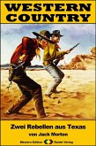 WESTERN COUNTRY 350: Zwei Rebellen aus Texas (eBook, ePUB)