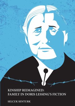 KINSHIP REIMAGINED: FAMILY IN DORIS LESSING¿S FICTION - Sentürk, Selçuk