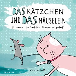 Das Kätzchen und das Mäuselein (fixed-layout eBook, ePUB) - Wirth, Lisa