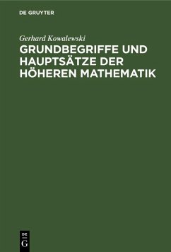 Grundbegriffe und Hauptsätze der höheren Mathematik (eBook, PDF) - Kowalewski, Gerhard