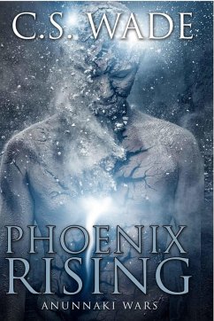 Phoenix Rising (Anunnaki Wars, #1) (eBook, ePUB) - Wade, C. S.