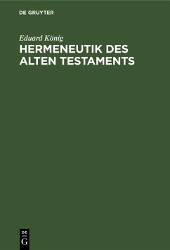 Hermeneutik des Alten Testaments (eBook, PDF) - König, Eduard