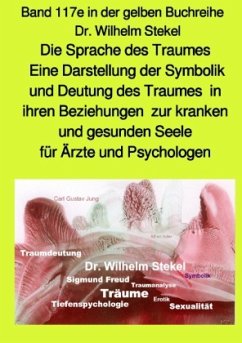 Die Sprache des Traumes - Eine Darstellung der Symbolik und Deutung des Traumes in ihren Beziehungen zur kranken und ges - Srekel, Wilhelm