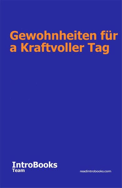 Gewohnheiten für a Kraftvoller Tag (eBook, ePUB) Gewohnheiten für a Kraftvoller Tag (eBook, ePUB)