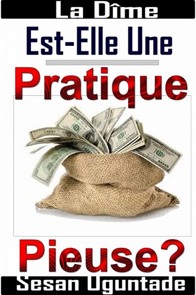 La Dîme Est-Elle Une Pratique Pieuse ? (eBook, ePUB)
