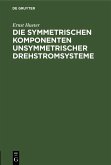 Die symmetrischen Komponenten unsymmetrischer Drehstromsysteme (eBook, PDF)
