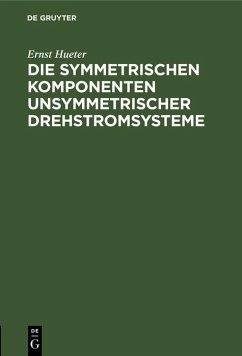 Cover Die symmetrischen Komponenten unsymmetrischer Drehstromsysteme (eBook, PDF)