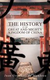 The History of the Great and Mighty Kingdom of China (eBook, ePUB)