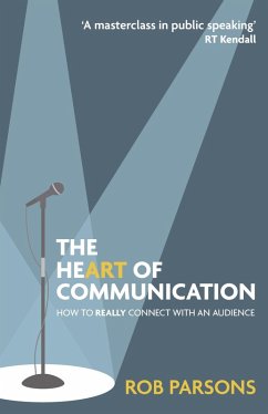 The Heart of Communication (eBook, ePUB) - Parsons, Rob