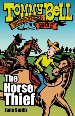 Tommy Bell Bushranger Boy: The Horse Thief (eBook, ePUB) - Smith, Jane